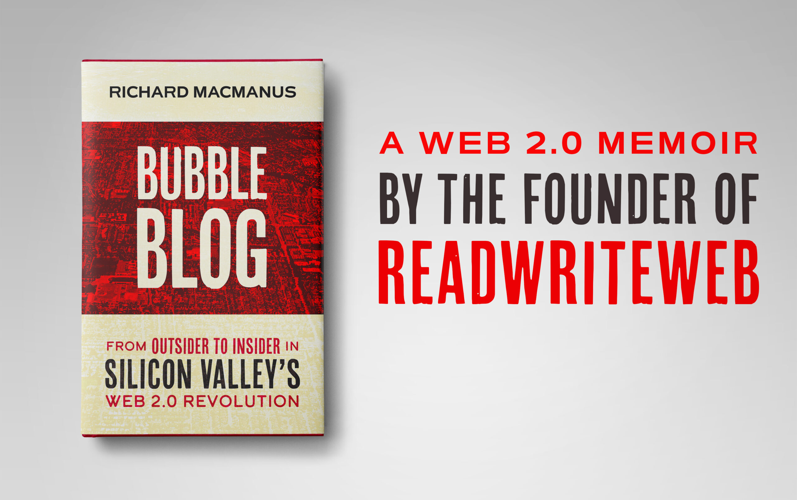 Bubble Blog: From Outsider to Insider in Silicon Valley’s Web 2.0 Revolution